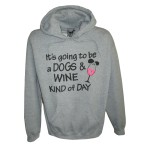 Dogs And Wine Kind Of Day Hoodie Grey