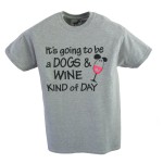 Dogs And Wine Kind Of Day T-Shirt Grey