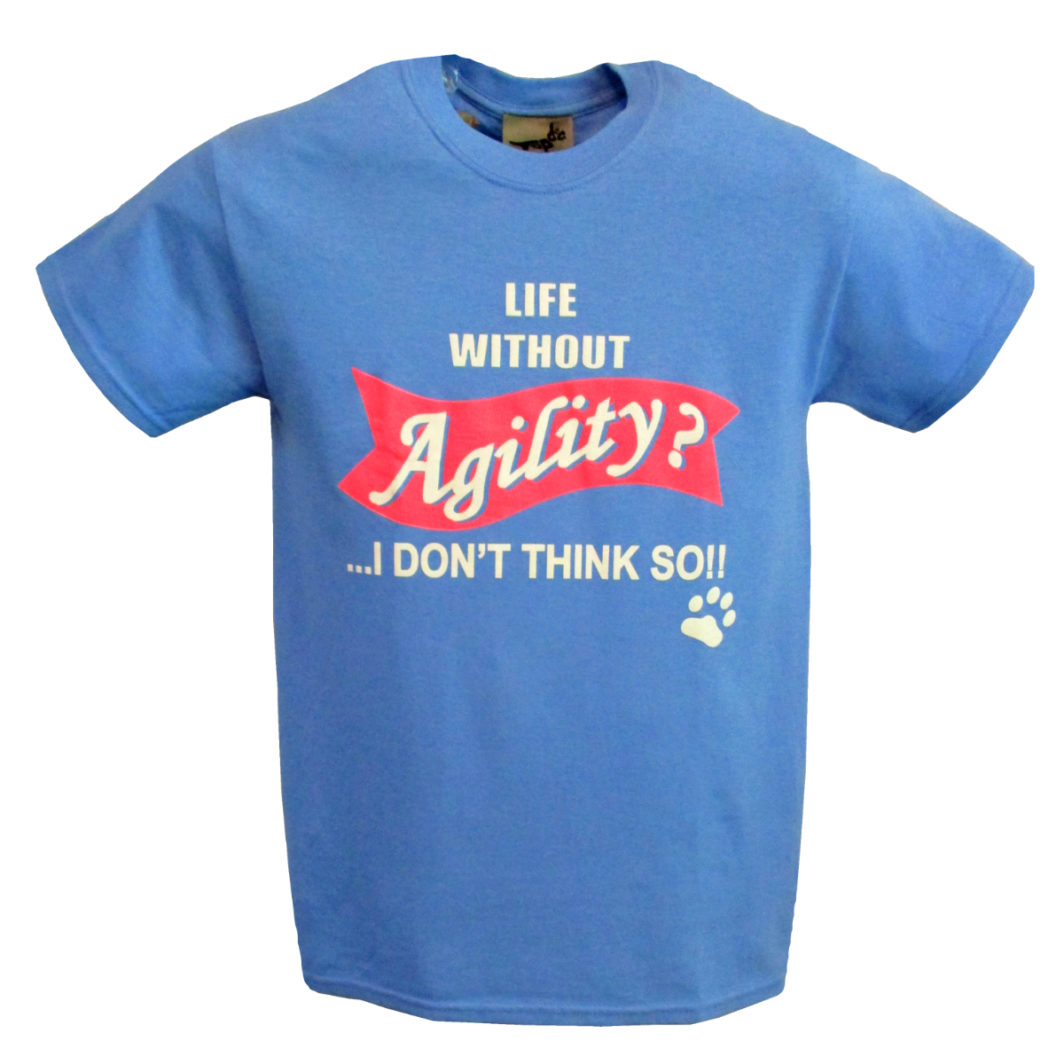 Life Without Agility T-Shirt Carolina Blue