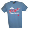 Life Without Dogs T-Shirt Blue