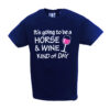 Horse And Wine Kind Of Day T-Shirt Navy