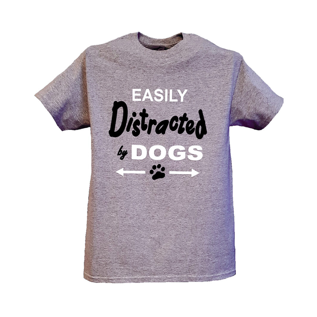 Easily Distracted By Dogs T-Shirt Grey