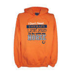 I Don't Need Therapy Horse Hoodie Orange