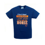 I Don't Need Therapy Horse T Shirt Navy